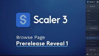 Scaler 3 Prerelease Reveal 1 : Browse