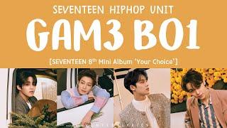 [LYRICS/가사] SEVENTEEN (세븐틴) - GAM3 BO1 [8th Mini Album 'Your Choice']