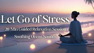 Let Go of Stress | Guided Meditation for Relaxation, Inner Peace & Better Sleep