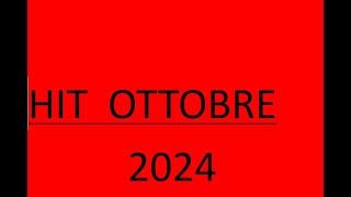 HIT OTTOBRE 2024