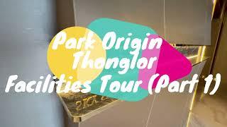 Park Origin Thonglor Facilities Tour (Part 1)