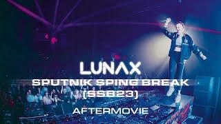 LUNAX Aftermovie Sputnik Spring Break SSB23 (26.05.2023)