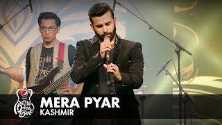 Kashmir | Mera Pyar | Full Version | Pepsi Battle of the Bands | Season 2