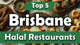 Top 5 Halal Restaurants in Brisbane, USA - English