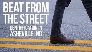 Beat From The Street - Gentrification in Asheville, NC