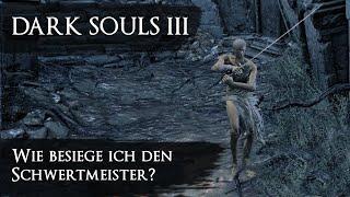 Dark Souls III   Mini-Tipp  Wie besiege ich den Schwertmeister?