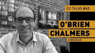 O'Brien Chalmers from Steelblue - D2 Talks #45 [interviewed by Jason Bergeron]