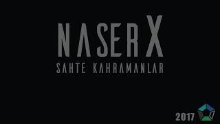 naser X - Sahte Kahramanlar