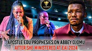 APOSTLE EDU PROPHESIES ON ABBEY OJOMU AFTER SHE MINISTERS AT #EAI2024