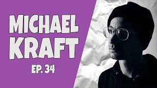 EP. 34 - Michael Kraft // Then And Now Podcast