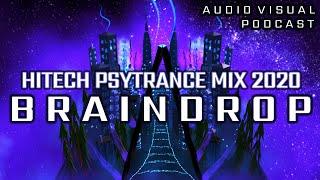 BRAINDROP - HITECH PSYTRANCE MIX 2020 (AUDIO VISUAL PODCAST)