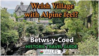 Welsh Village with an Alpine feel! BETWS Y COED - Pretty Welsh Village