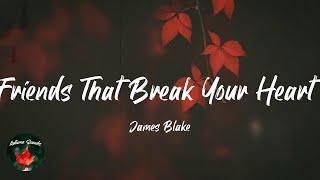 James Blake - Friends That Break Your Heart (Lyric video)