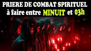 Prière de Combat à faire entre MINUIT et 03h  //  Prière puissante