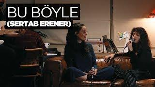 Bu Böyle (Akustik) - Zeynep Bastık, Pelin Akil