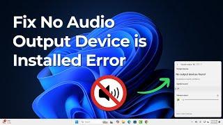 How to Fix No Audio Device is Installed Error on Windows 11