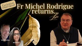  EXCLUSIVE! FR. MICHEL RODRIGUE RETURNS — IN ENGLISH