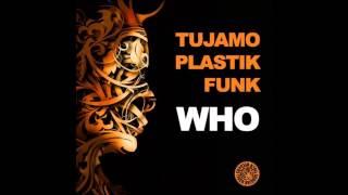 Tujamo & Plastik Funk - WHO (Original Mix)