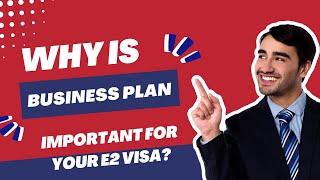 Why is Business Plan important for your E2 Visa Application?!