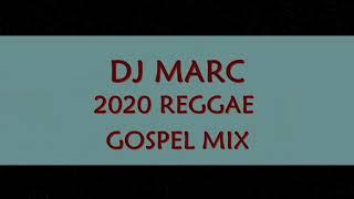 LATEST 2020 REGGAE GOSPEL MIX FT DJ NICHOLAS, KEVIN DOWNSWELL, JERMAINE EDWARDS