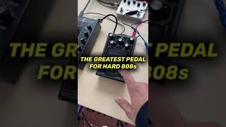 The GREATEST Pedal For HARD 808s 