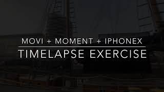 MOVI + MOMENT + IPHONE X Timelapse Exercise