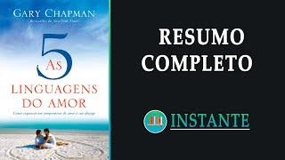 AS 5 LINGUAGENS DO AMOR - Gary Chapman - Resumo Completo do Livro | Audiobook