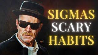 The Frightening Habits of Sigma Males