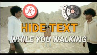 Hide Text While You Walking || Kinemaster Edit