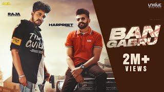 Ban Gabru (Official Video) Raja Game Changerz | Harpreet Kalewal |  2021