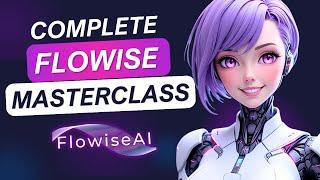 Flowise AI: Zero to Expert | Complete 2025 Tutorial