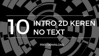 TOP 10 INTRO 2D KERENN NO TEXT | Free Download!