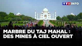 Marbre du Taj Mahal : des mines à ciel ouvert