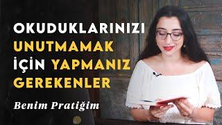 Okuduklarınızı Unutmamak ve İçselleştirmek için Yapmanız Gerekenler