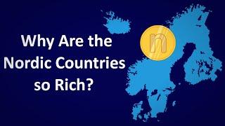 Why Are The Nordics So Rich?