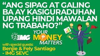 Magaling At Masipag Ako Hindi Ako Mawawalan Ng Trabaho | Your Money Matters EP11