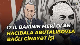 Hacıbala Abutalıbov Ramiz Mehdiyevdən niyə üzr istəyib?