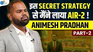 Job के साथ ऐसे 1st Attempt में ही लाया Rank 2 | Animesh Pradhan AIR-2 | Part2 | UPSC Topper Strategy