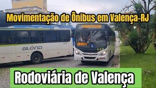 ️[ Rodoviária de Valença ] Movimentação de Ônibus em Valença-RJ