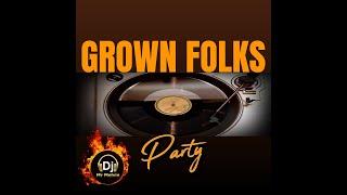 Grown Folks Party {Old School R&B} Dj Mr Melvin