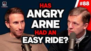 HAS ANGRY ARNE HAD AN EASY RIDE? | Episode 88