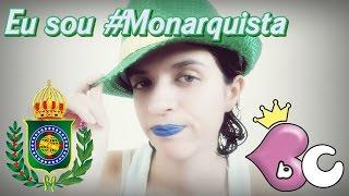 Eu sou #Monarquista com muito Orgulho | Bebeca Cláudio