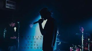 Meridian Theory - Two Steps Forward (LIVE VIDEO CLIP)