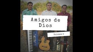 AMIGOS DE DIOS | Volumen 3 | Bendito sea tu nombre - Elías y Baires