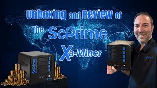 Unboxing and Review of the ScPrime Xa-Miner