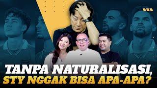 KOMENTARIN KOMENTAR: TANPA NATURALISASI, STY NGGAK BISA APA-APA?