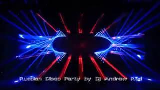 Новая Русская Дискотека\Russian Disco Party by Dj Andrew Red\March 2017