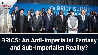 BRICS: An Anti-Imperialist Fantasy and Sub-Imperialist Reality? - Patrick Bond (pt 1/2)