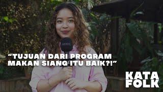 PROGRAM MAKAN SIANG MEMILIKI MANFAAT KRUSIAL?! - KATAFOLK EP:7