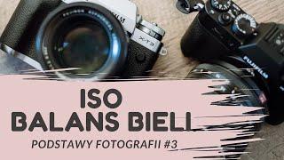 Podstawy Fotografii | ISO | Balans Bieli | Nauka Fotografii | FOTOGRAFIA